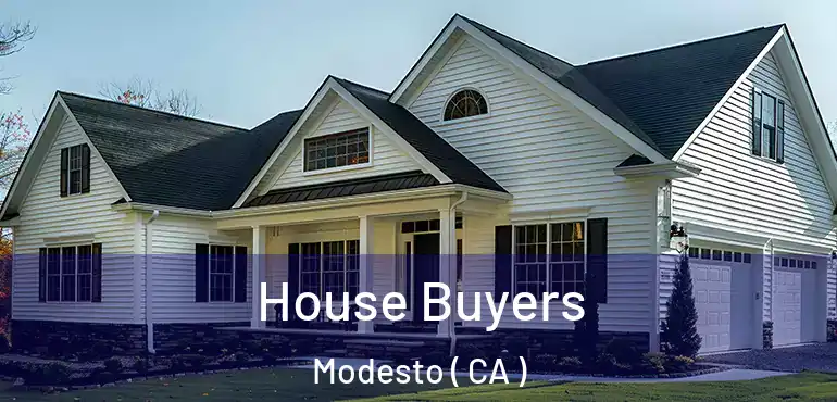  House Buyers Modesto ( CA )