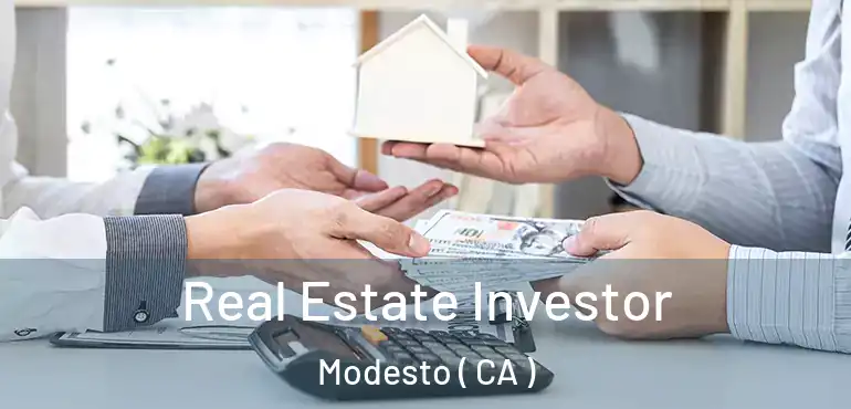  Real Estate Investor Modesto ( CA )